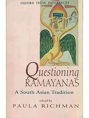 Questioning Ramayanas - A South Asian Tradition