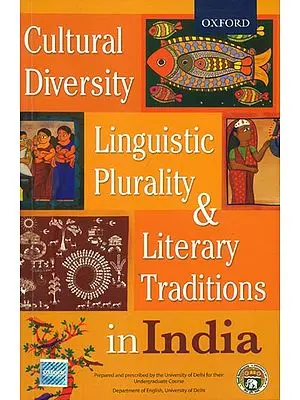 Cultural Diversity Linguistic Plurality & Literary Traditions in India