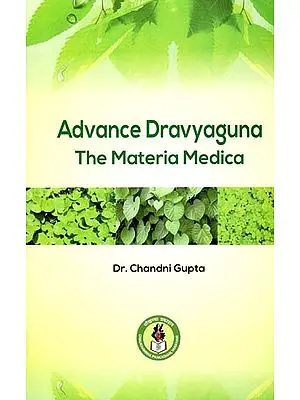Advance Dravyaguna -The Materia Medica