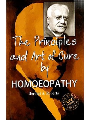 The Principles and Art of Cure by Homoeopathy