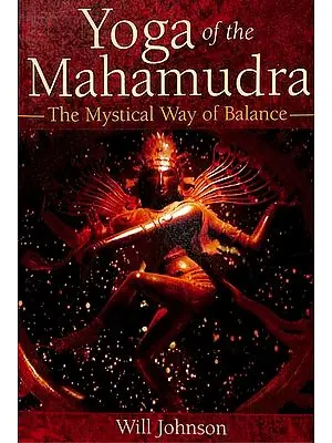 Yoga of The Mahamudra (The Mystical Way of Balance)