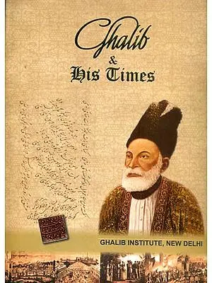 Ghalib & His Times