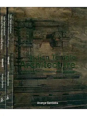 Indian Temple Architecture-Analysis of Plans, Elevations and Roof Forms (Set of 3 Volumes)