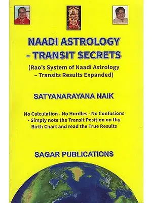 Naadi Astrology: Transit Secrets (Rao's System of Naadi Astrology-Transits Results Expanded)