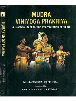 Mudra Viniyoga Prakriya - A Practical Book for the Interpretation of Mudra (Set of 2 Volumes)