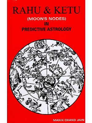 Rahu and Ketu (Moon's Nodes in Predictive Astrology)