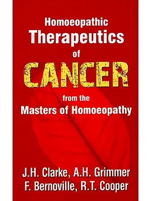 Homoeopathic Therapeutics of Cancer from The Master of Homoeopathy