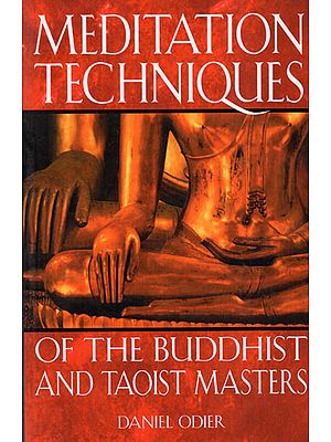 Meditation Techniques of The Buddhist and Taoist Masters