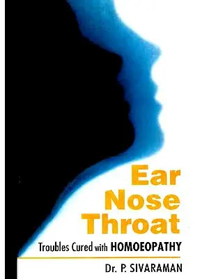 Ear Nose Throat (Troubles Cured with Homoeopathy)