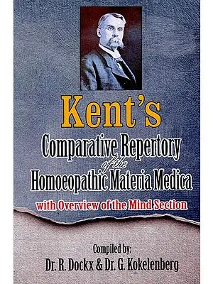 Kent's Comparative Repertory of The Homoeopathic Materia Medica (With Overview of the Mind Section)
