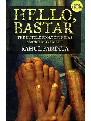 Hello, Bastar - The Untold Story of India's Maoist Movement