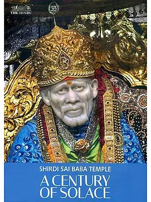 Shirdi Sai Baba Temple - A Century of Solace
