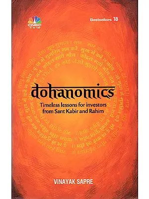 Dohanomics (Timeless Lessons for Investors from Sant Kabir and Rahim)