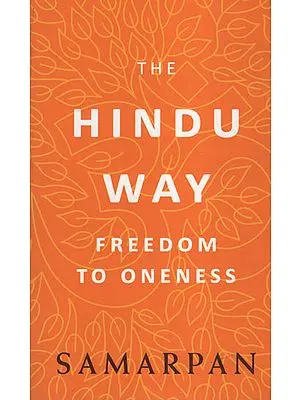 The Hindu Way (Freedom To Oneness)