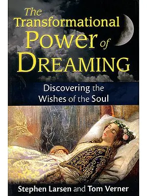 The Transformational Power of Dreaming (Discovering The Wishes of The Soul)