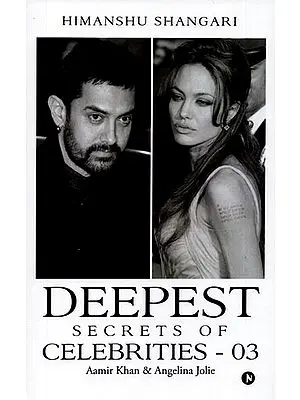 Deepest Secrets of Celebrities - 03 (Aamir Khan & Angelina Jolie)