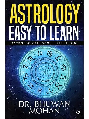 Astrology - Easy to Learn (Astrological Book - All in One)
