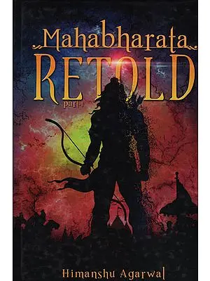 Mahabharata Retold (Part - 1)