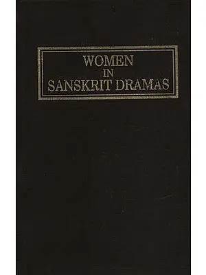 Women in Sanskrit Dramas (An Old and Rare Book)
