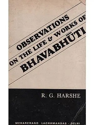 Observations on The Life and Works of Bhavabhuti (An Old and Rare Book)