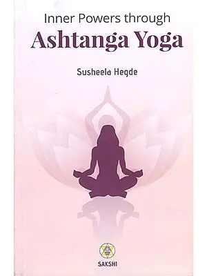 Inner Powers Through Ashtanga Yoga
