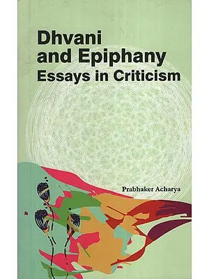 Dhvani and Epiphany: Essays in Criticism