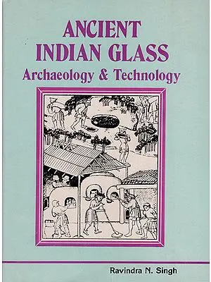 Ancient Indian Glass - Archaeology and Technology (An Old and Rare Book)