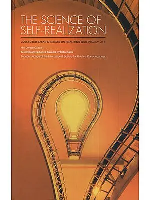 The Science of Self-Realizations (Collected Talks and Essays on Realizing God in Daily Life)