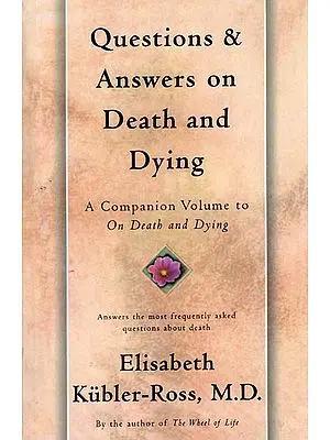 Questions and Answers on Death & Dying (A Companion Volume to on Death and Dying)
