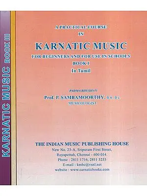 A Practical Course In Karnatic Music: For Beginners and For Use in Schools(Set of Voll-3)