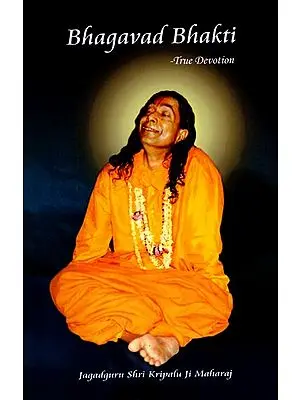 Bhagavad Bhakti (True Devotion)