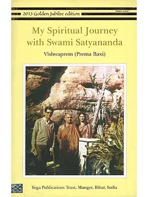 My Spiritual Journey with Swami Satyananda