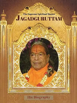 The Supreme Spiritual Master Jagadguruttam (His Biography)