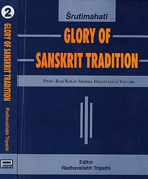 Glory of Sanskrit Tradition - Prof. Ram Karan Sharma Felicitation Volume (Set of 2 Volumes)