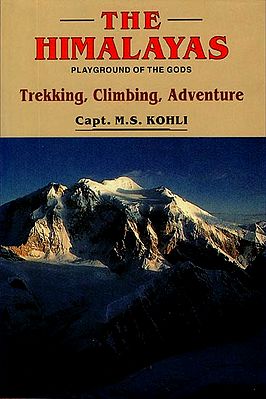 The Himalayas - Playground of The Gods (Trekking, Climbing, Adventure)