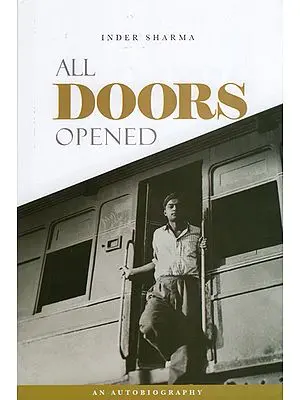 All Doors Opened (An Autobiography by Inder Sharma)