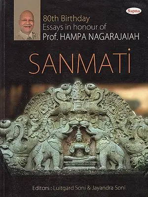 Sanmati (Essays Felicitating Professor Hampa Nagarajaiah on The Occasion of His 80th Birthday)