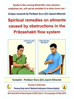 Spiritual Remedies On Ailments Caused By Obstructions In The Pranashakti Flow System
