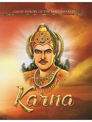 Karna (Great Heroes of the Mahabharata)