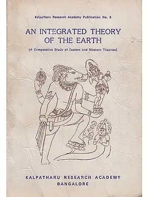 An Integrated Theory of the Earth - A Comparative Study of Eastern and Western Theories (An Old and Rare Book)