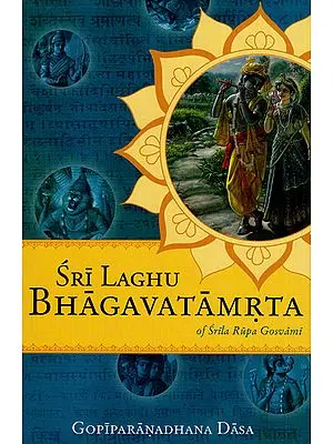 Sri Laghu Bhagavatamrta of Srila Rupa Gosvami