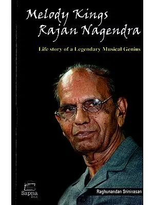 Melody Kings Rajan Nagendra (Life Story of a Legendary Musical Genius)