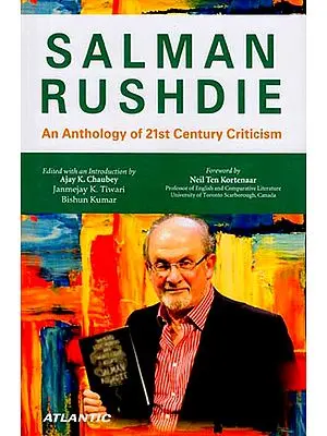 Salman Rushdie (An Anthology of 21st Century Criticism)