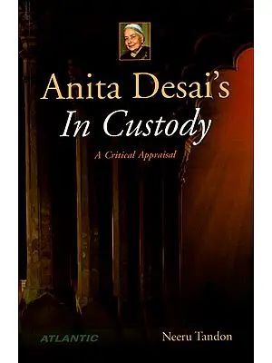 Anita Desai's in Custody (A Critical Appraisal)