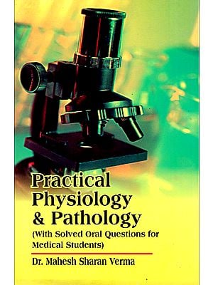Practical Physiology and Pathology (With Solved Oral Questions for Medical Students)