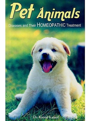 Pet Animals (Diseases and Their Homeopathic Treatment)