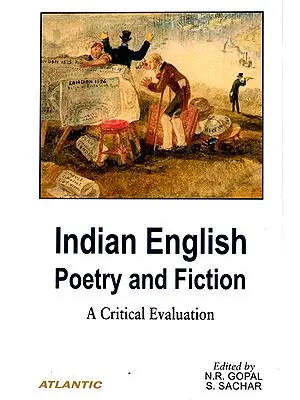 Indian English Poetry and Fiction (A Critical Evaluation)
