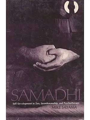 Samadhi (Self Development in Zen, Swordsmanship, and Psychotherapy)