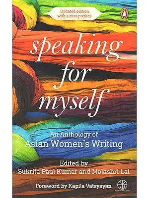 Speaking for Myself (An Anthology of Asian Womens Writing)