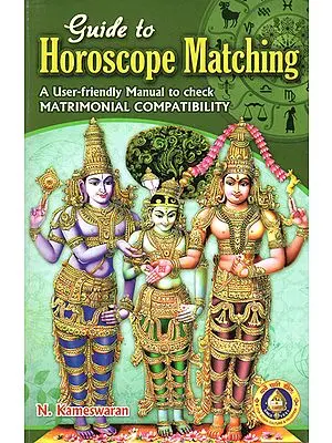 Guide to Horoscope Matching (A User Friendly Manual to Check Matrimonial Compatibility)
